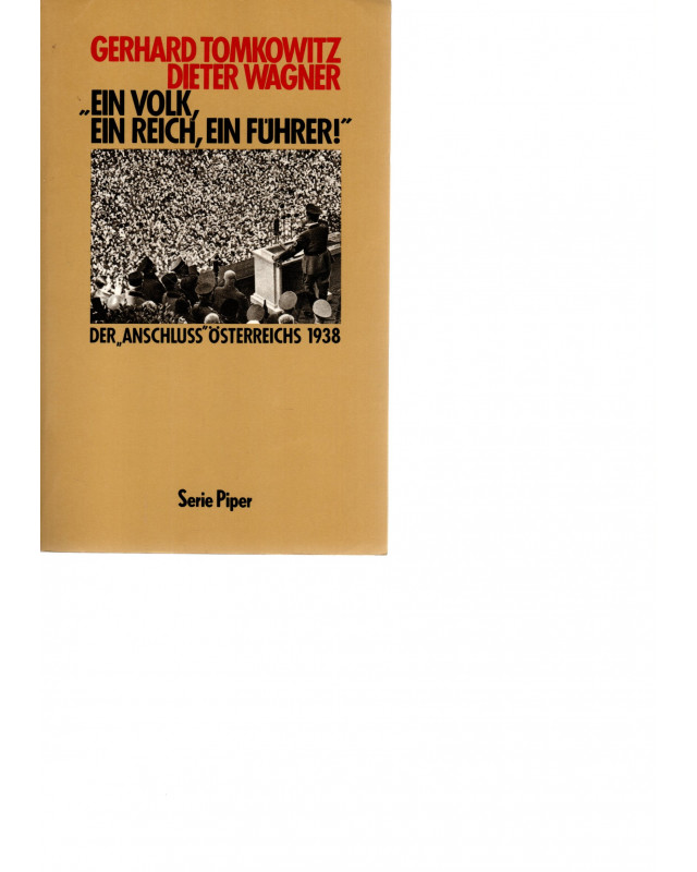 Ein Volk, Ein Reich, Ein Führer!  Der Anschluss Österreichs 1938