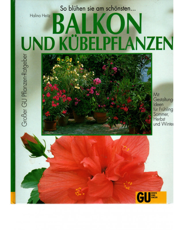 So blühen sie am schönsten... - Balkon und Kübelpflanzen