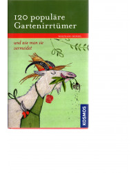 120 populäre Gartenirrtümer - und wie man sie vermeidet