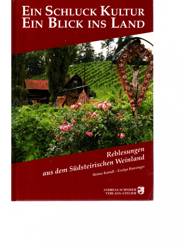 Ein Schluck Kultur, ein Blick ins Land - Reblesungen aus dem Südsteirischen Weinland