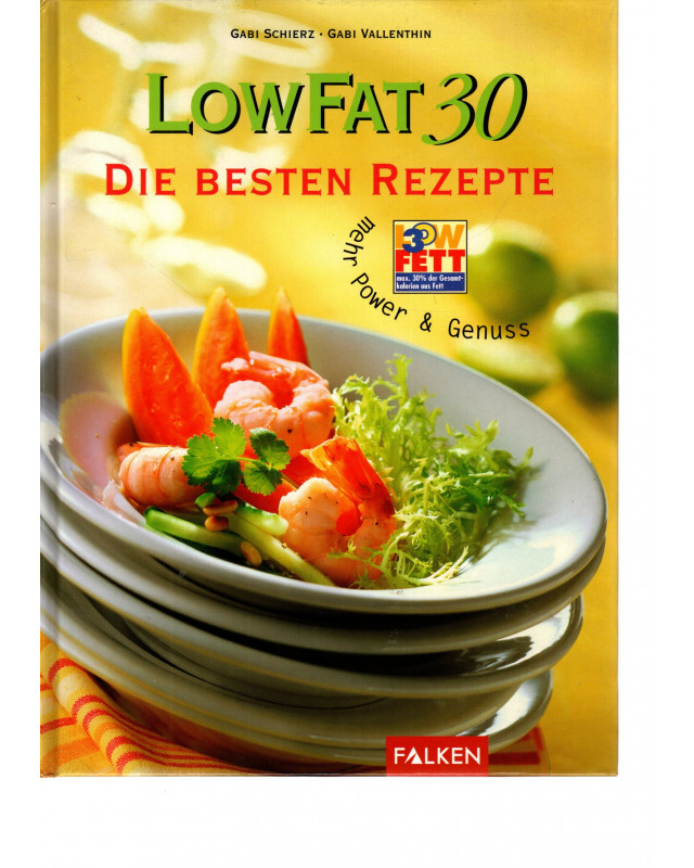 Low Fat 30 - Die besten Rezepte - Mehr Power & Genuss