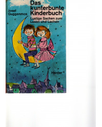 J. Guggenmos - Das kunterbunte Kinderbuch - Lustige Sachen zum Lesen und Lachen