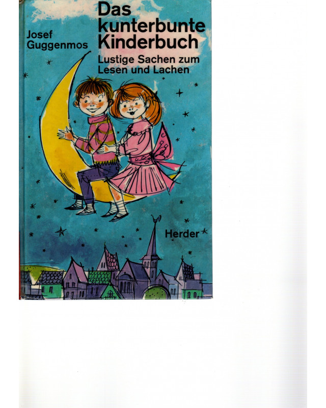 J. Guggenmos - Das kunterbunte Kinderbuch - Lustige Sachen zum Lesen und Lachen