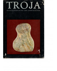 Troja - Wiederentdeckung der Jahrtausende