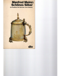 Schönes Silber - Ein Handbuch ür Sammler undLiebhaber