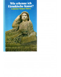 Wie erkenne ich Etruskische Kunst? - Architektur, Skulptur, Malerei