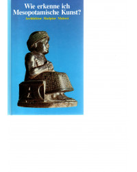 Wie erkenne ich Mesopotamische Kunst? - Architektur, Skulptur, Malerei