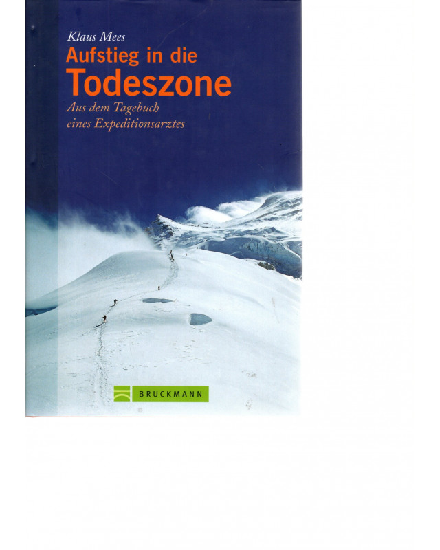 Aufstieg in die Todeszone - Aus dem Tagebuch eines Expeditionsarztes