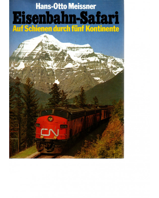 Eisenbahn-Safari - Auf Schienen durch 5 Kontinente