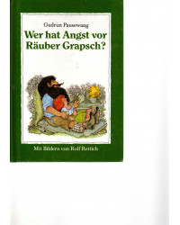 Wer hat Angst vor Räuber Grapsch?