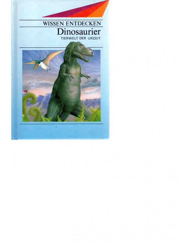 Wissen entdecken - Dinosaurier - Tierwelt der Urzeit