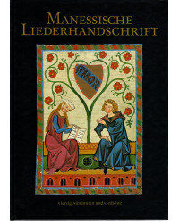 Manessische Liederhandschrift - Vierzig Miniaturen und Gedichte