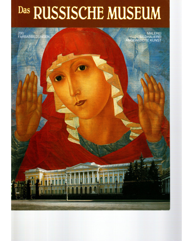 Das Russische Museum - Malerei, Bildhauerei, Angewandte Kunst - Museumsführer
