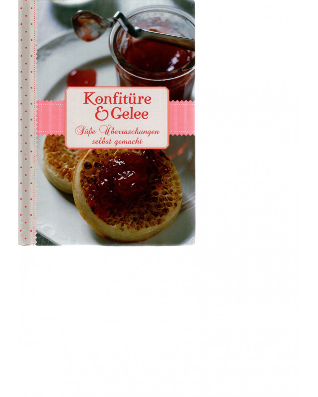 Konfitüre & Gelee - Süße Überraschungen selbst gemacht
