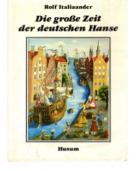 Die große Zeit der deutschen Hanse - Laienmaler gestalten Geschichte