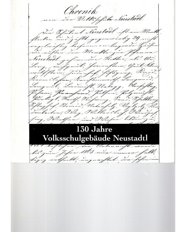 130 Jahre Volksschulgebäude Neustadtl - Chronik