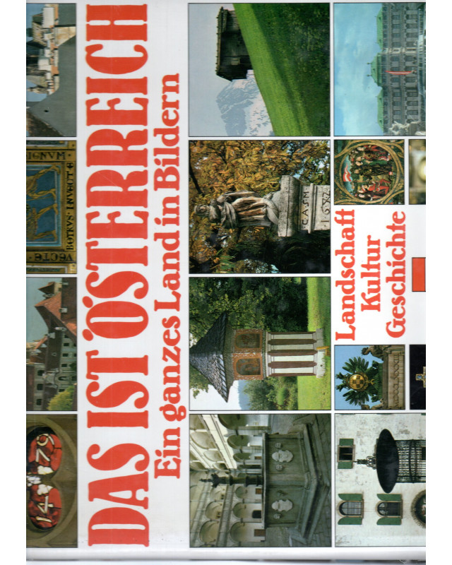 Das ist Österreich - Ein ganzes Land in Bildern - Landschaft, Kultur, Geschichte