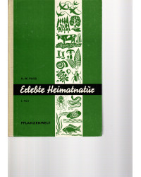 Erlebte Heimatnatur - 1. Teil - Die Pflanzenwelt