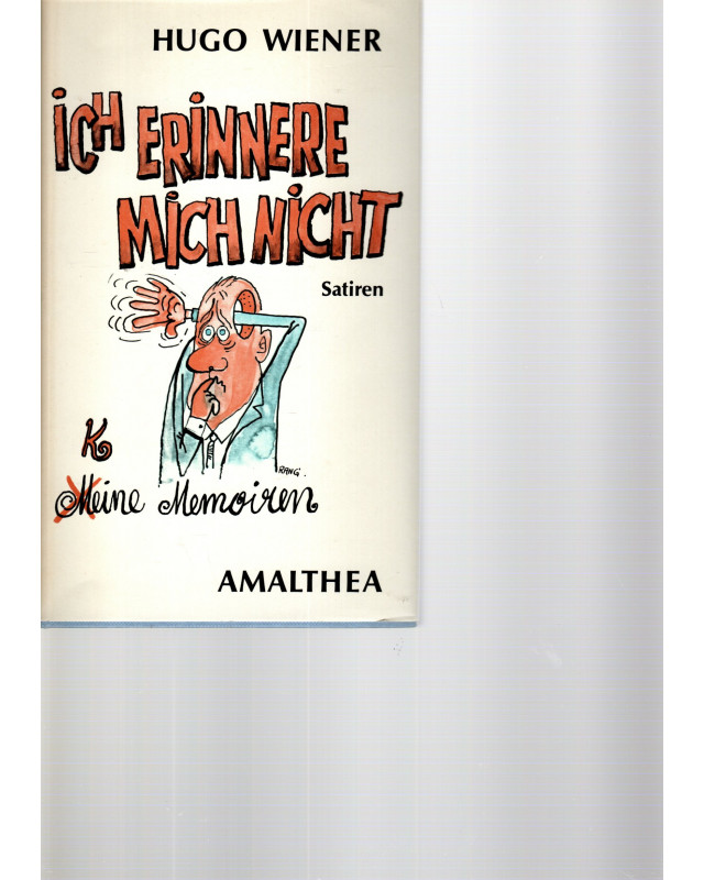 Hugo Wiener - Ich erinnere mich nicht - Satiren, Keine Memoiren