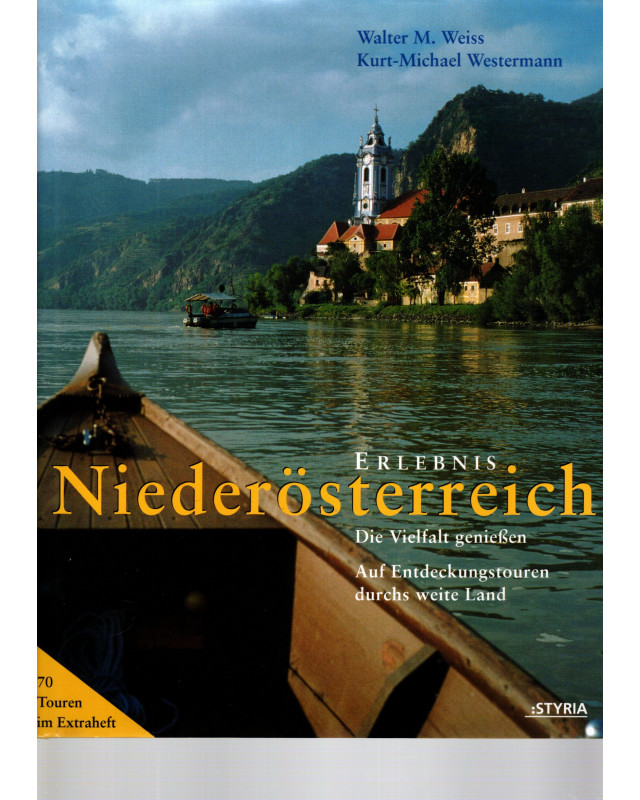 Erlebnis Niederösterreich  Die Vielfalt genießen  Auf Entdeckungstouren durchs weite Land