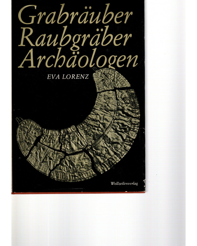 Grabräuber Raubgräber Archäologen