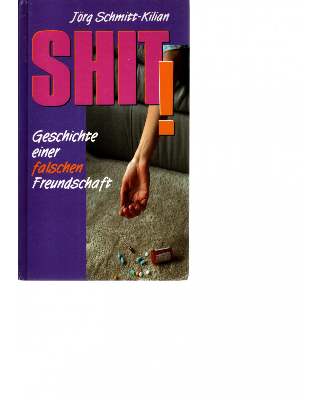 SHIT! - Geschichte einer falschen Freundschaft