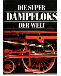 Die Super Dampfloks der Welt