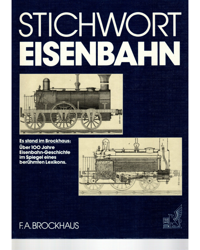 Stichwort Eisenbahn - Es stand im Brockhaus: Über 100 Jahre Eisenbahn-Geschichte im Spiegel eines berühmten Lexikons