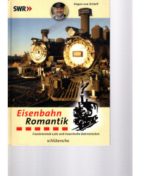 Eisenbahn-Romantik - Faszinierende Loks und traumhafte Bahnstrecken