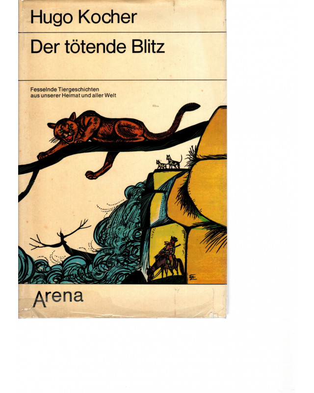 Der tötende Blitz - Fesselnde Tiergeschichten aus unserer Heimat und aller Welt