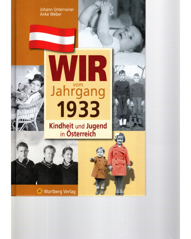 Wir vom Jahrgang 1933 - Kindheit und Jugend in Österreich