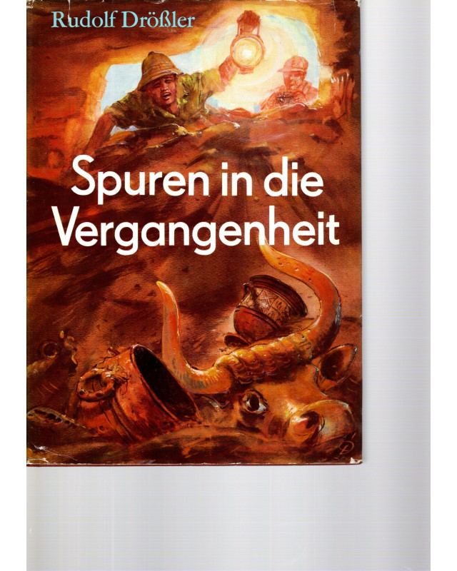 Spuren in die Vergangenheit - Ausgrabungen der letzten Jahrzehnte