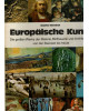 Europäische Kunst - Die großen Werke der Malerei, Bildhauerei und Architektur von der Steinzeit bis heute