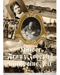 Kaiser Franz Joseph I. und...