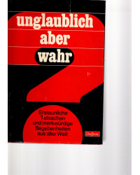 unglaublich aber wahr