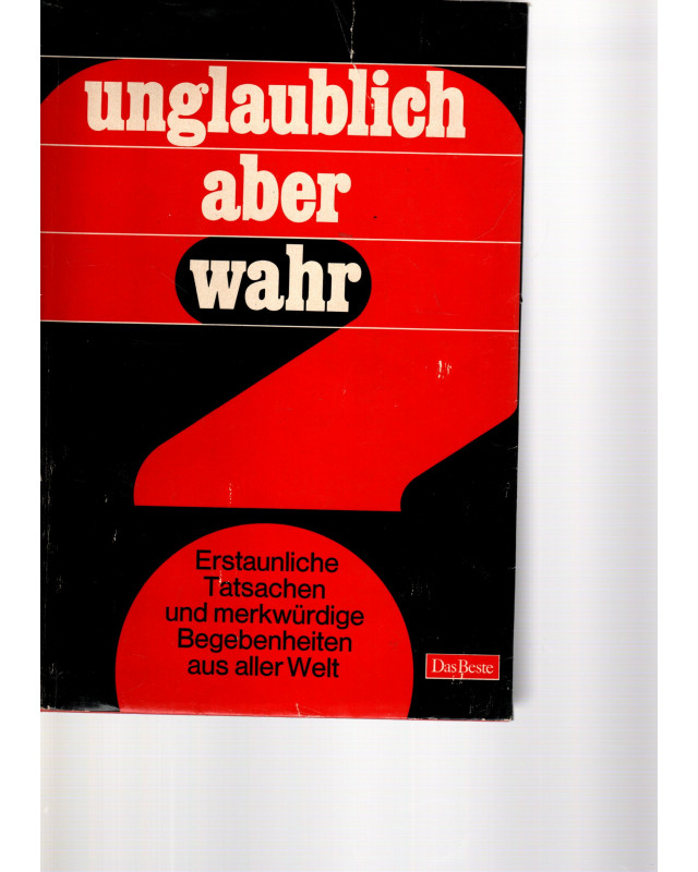 unglaublich aber wahr