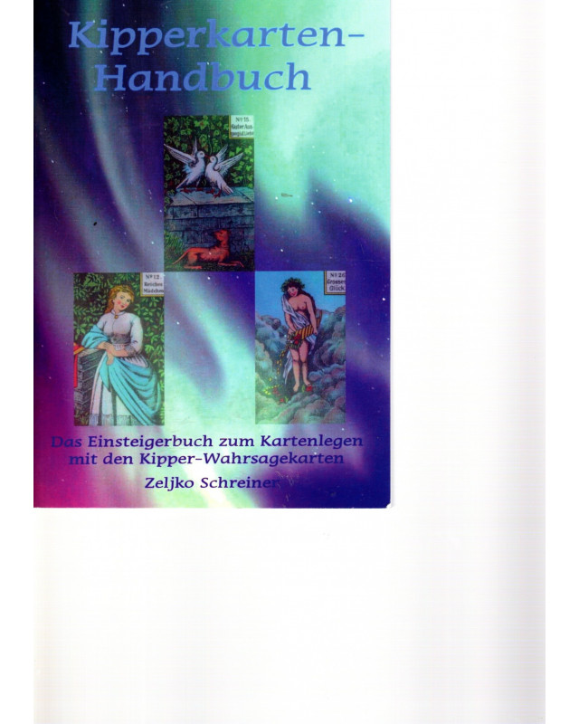 Kipperkarten-Handbuch. Das Einsteigerbuch zum Kartenlegen ohne den Kipper-Wahrsagekarten - Taschenbuch