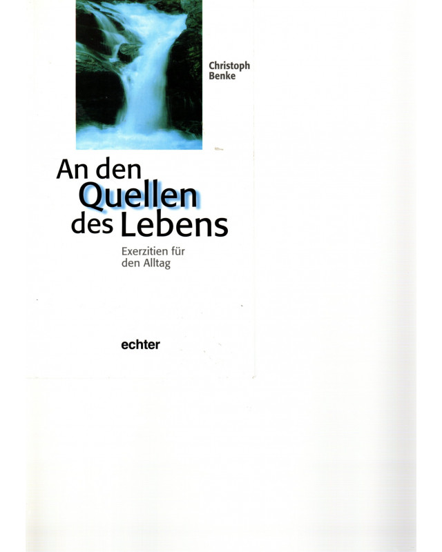 An den Quellen des Lebens - Exerzitien für den Alltag