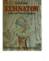 Echnaton - Gott und Pharao...