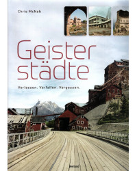 Geisterstädte  Verlassen, Verfallen, Vergessen