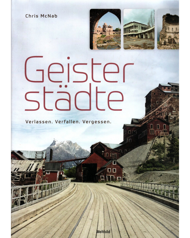 Geisterstädte  Verlassen, Verfallen, Vergessen