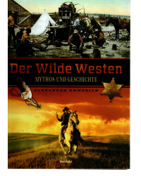 Der wilde Westen Mythos und...