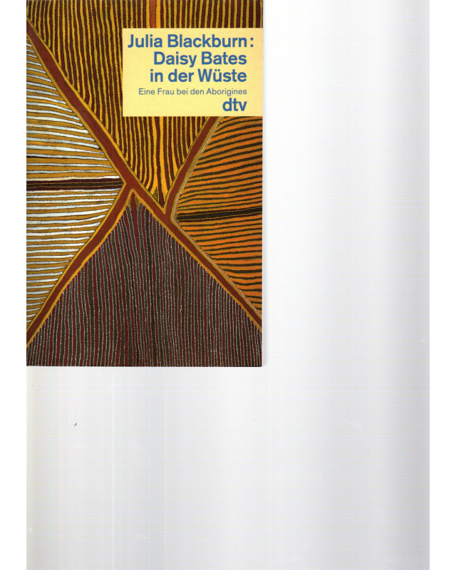 Daisy Bates in der Wüste - Eine Frau bei den Aborigines