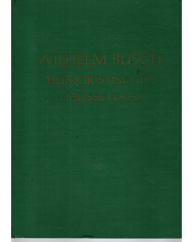 Wilhelm Busch - Humoristischer Hausschatz - mit 1600 Bildern