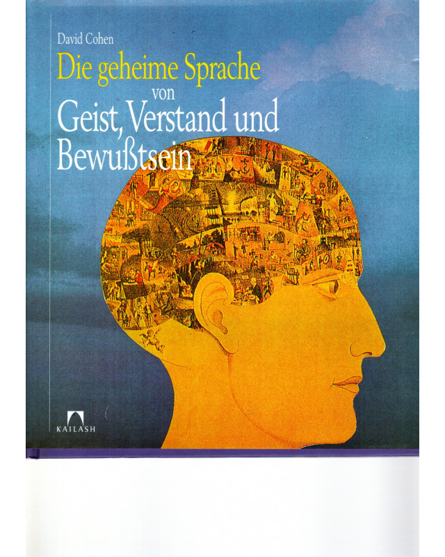 Die geheime Sprache von Geist, Verstand und Bewußtsein
