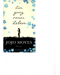 Jojo Moyes - Ein ganz neues Leben