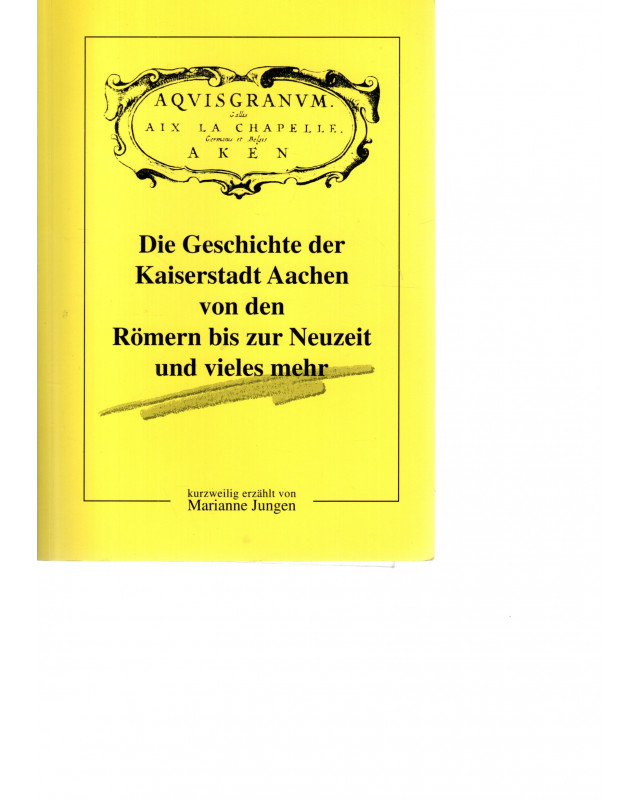Die Geschichte der Kaiserstadt Aachen