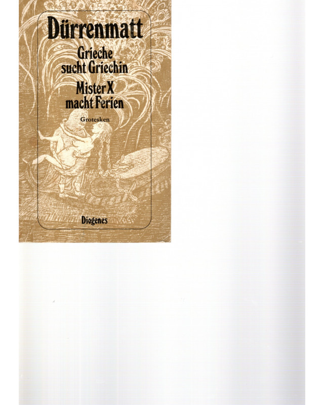 Dürrenmatt - Grieche sucht Griechin - Mister X macht Ferien - Grotesken - Tb