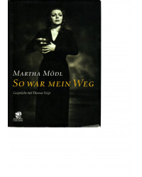 Martha Mödl - So war mein...
