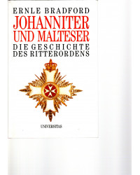 Johanniter und Malteser - Die Geschichte des Ritterordens